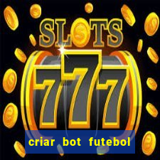 criar bot futebol virtual bet365